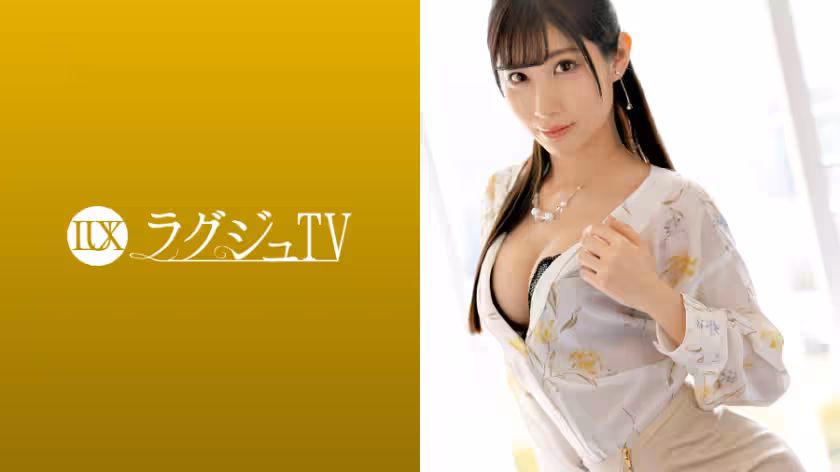 ラグジュTV 1089 責めるより責められたい…激しく情熱的なセックスに魅了され続けた清楚系美腳美人。大和魂を宿した巨根に突かれ、ハメ潮漏らしながら亂れまくる！