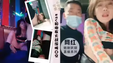 ktv和炮友大戰撩起裙子自摸深喉口交