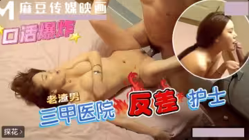 三甲醫院反差護士.口活超好的白衣護士操翻白眼
